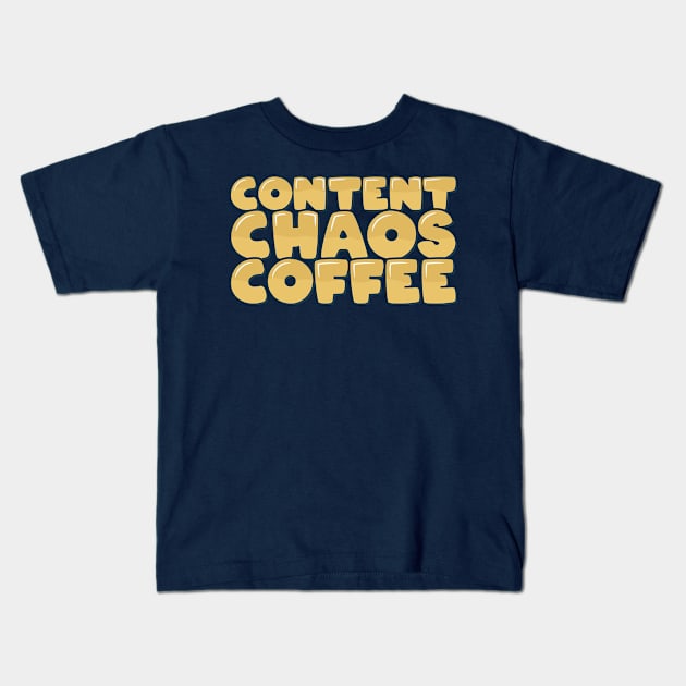 Coffee Chaos Content Kids T-Shirt by ardp13